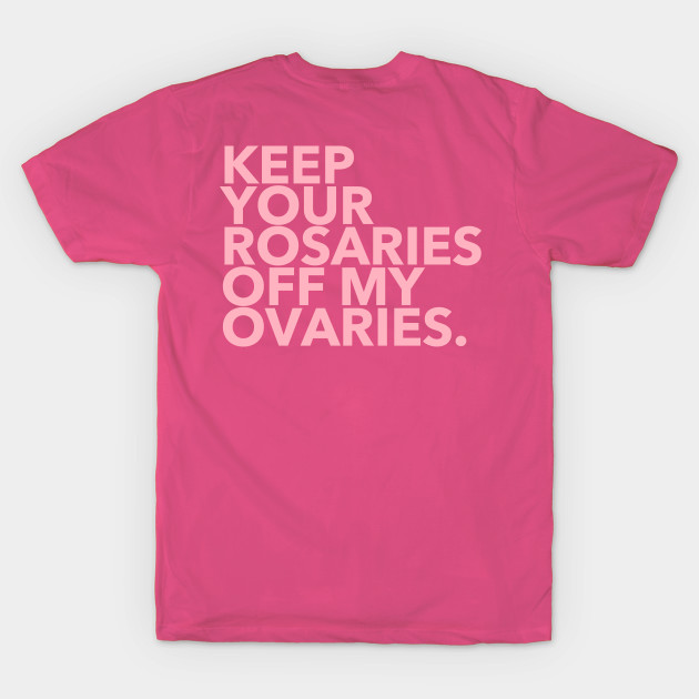 keep your rosaries off my ovaries (pink 2) by skittlemypony